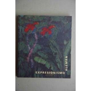 Expresionismo Alemán: Catalogo Centro Atlántico de Arte Moderno 14 de noviembre de 1995 - 7 de enero de 1996 (Primera edición)